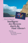 Intelligenz des Herzens durch die Fünf 'Tibeter'