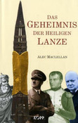 Das Geheimnis der Heiligen Lanze