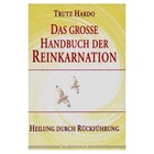 Das große Handbuch der Reinkarnation