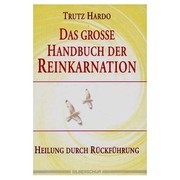 Das große Handbuch der Reinkarnation