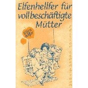 Elfenhellfer für vollbeschäftigte Mütter
