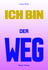 Ich bin der Weg