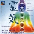 Auf dem Weg zur Reiki-Meisterschaft, 1 Audio-CD Auf dem Weg zur Reiki-Meisterschaft, 1 Audio-CD