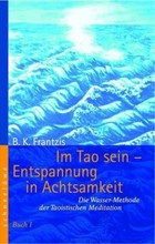 Im Tao sein, Entspannung in Achtsamkeit