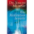 Was Meditation bewirkt