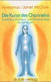 Die Kunst des Channelns, Band 1