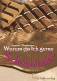 Warum ess ich gerne Schokolade?