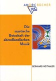 Die mystische Botschaft der abendländischen Musik
