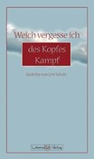 Weich vergesse ich des Kopfes Kampf