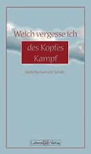 Weich vergesse ich des Kopfes Kampf