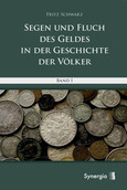 Segen und Fluch des Geldes in der Geschichte der Völker Bd. 1