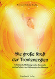 Die große Kraft der Trostenergien Die große Kraft der Trostenergien