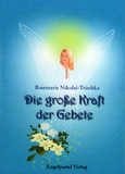 Die große Kraft der Gebete Die große Kraft der Gebete