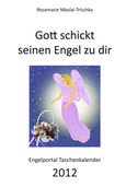 Gott schickt seinen Engel zu dir - Taschenkalender 2012 Gott schickt seinen Engel zu dir - Taschenkalender 2012