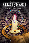 Kerzenmagie - Zauber und Ritual