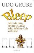 Bleep oder wie man Spiritualität mit 3 Whisky-Cola verbindet