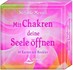 Mit Chakren deine Seele öffnen, Meditationskarten u. Buch