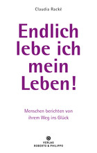 Endlich lebe ich mein Leben!