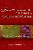 Diese Werke werdet Ihr vollbringen ... und noch größere