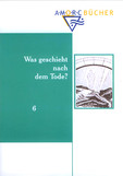 Was geschieht nach dem Tode?