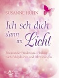 Ich seh dich dann im Licht Ich seh dich dann im Licht