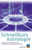 Schnellkurs Astrologie