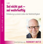 Sei nicht gut - sei wahrhaftig - Vortrags-CD