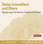 Deine Grosseltern und Eltern - 2 Meditations-CDs
