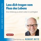 Lass dich tragen vom Fluss des Lebens - 2 Vortrags-CDs