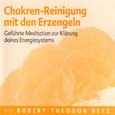 Chakren-Reinigung mit den Erzengeln - Meditations-CD