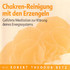 Chakren-Reinigung mit den Erzengeln - Meditations-CD