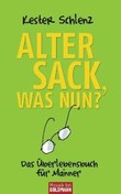 Alter Sack, was nun?