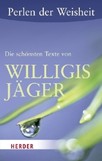 Perlen der Weisheit - Die schönsten Texte von Willigis Jäger