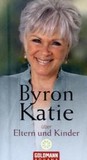 Byron Katie über Eltern und Kinder