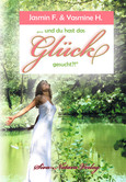 und du hast das Glück gesucht!?