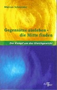 Gegensätze ausleben –  die Mitte finden