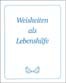 Weisheiten als Lebenshilfe
