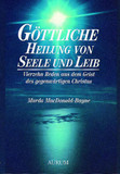 Göttliche Heilung von Seele und Leib