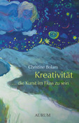 Kreativität . . . die Kunst im Fluss zu sein