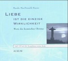 Liebe ist die einzige Wirklichkeit, m. Audio-CD