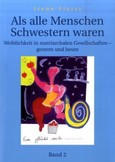 Als alle Menschen Schwestern waren