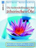 Heilende Energie der ätherischen Öle