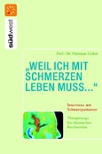 'Weil ich mit Schmerzen leben muss . . .'