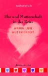 Ehe und Mutterschaft in der Krise