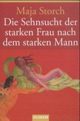 Die Sehnsucht der starken Frau nach dem starken Mann