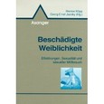 Beschädigte Weiblichkeit
