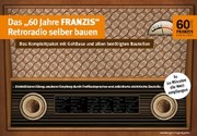 Das "60 Jahre Franzis" Retroradio selber bauen
