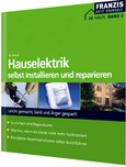 Hauselektrik selbst installieren und reparieren