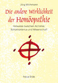 Die andere Wirklichkeit der Hömoöpathie
