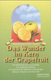 Das Wunder im Kern der Grapefruit